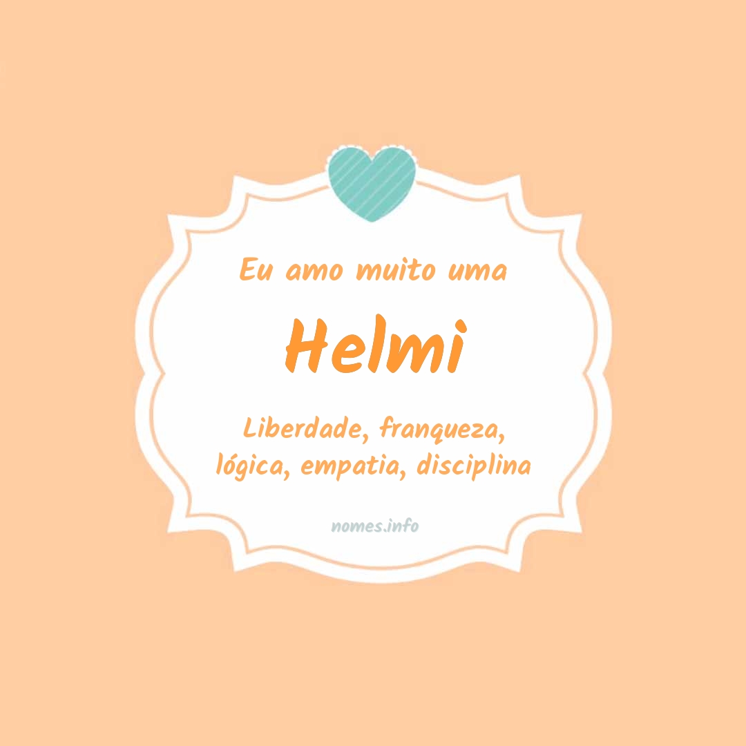 Eu amo muito Helmi