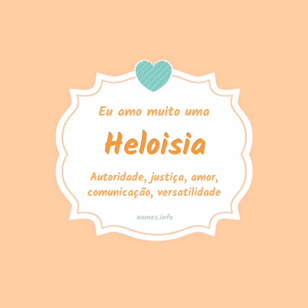 Eu amo muito Heloisia