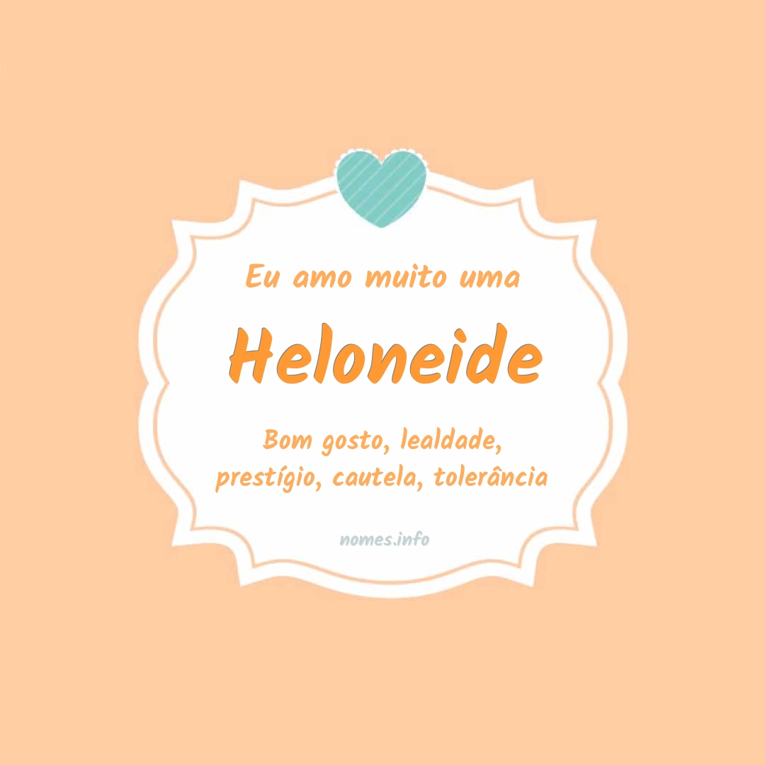 Eu amo muito Heloneide