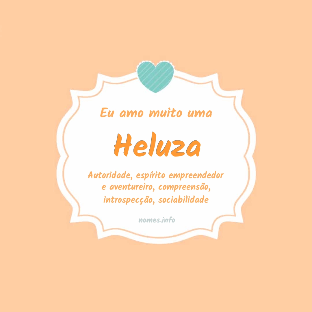Eu amo muito Heluza