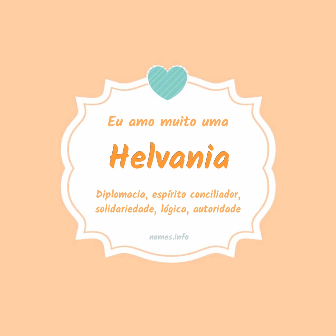 Eu amo muito Helvania