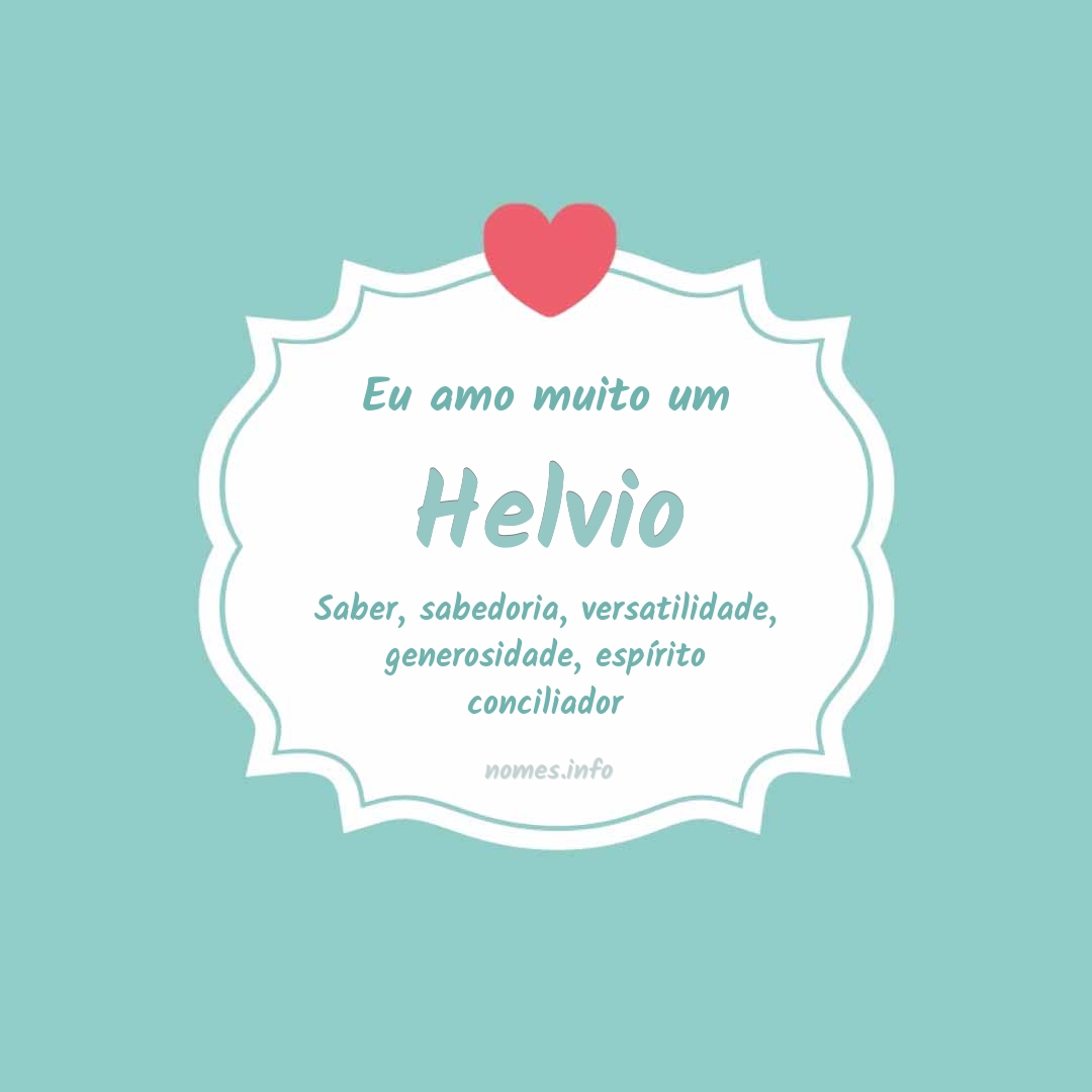 Eu amo muito Helvio