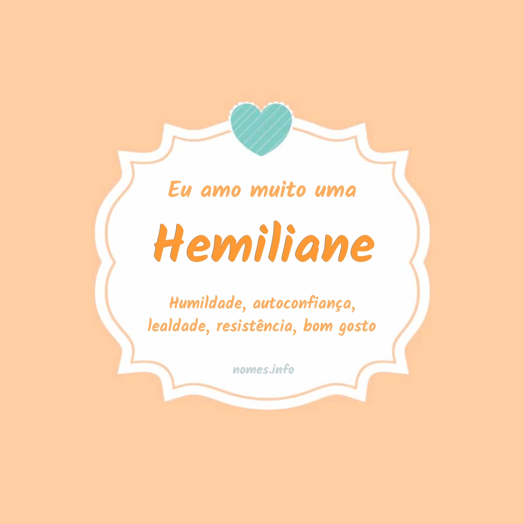 Eu amo muito Hemiliane