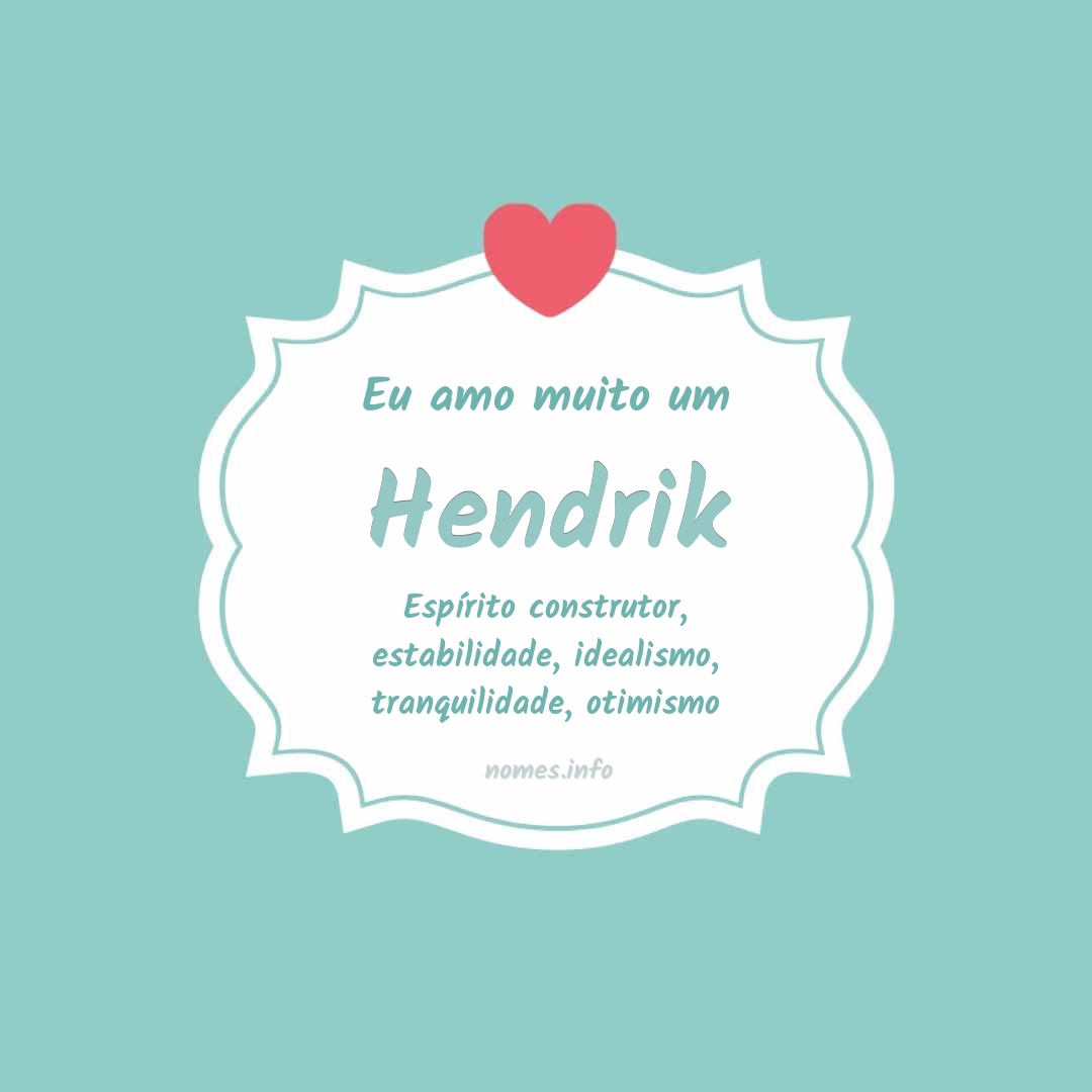 Eu amo muito Hendrik