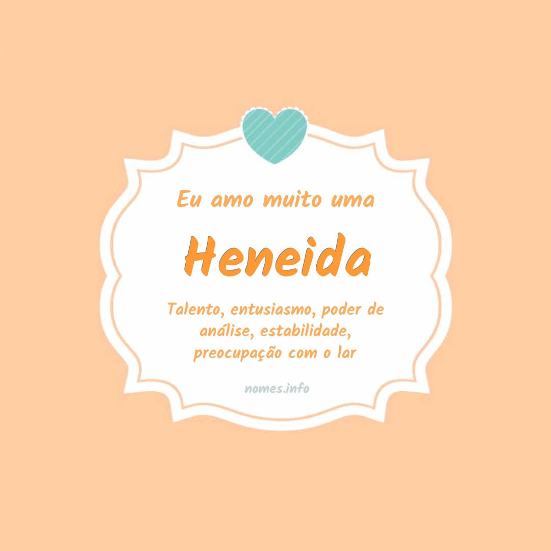Eu amo muito Heneida