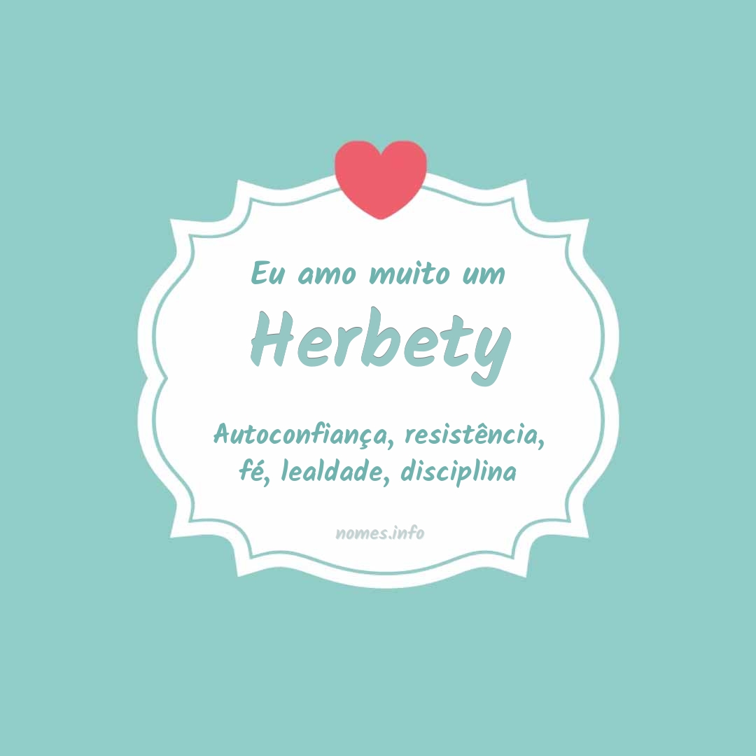 Eu amo muito Herbety