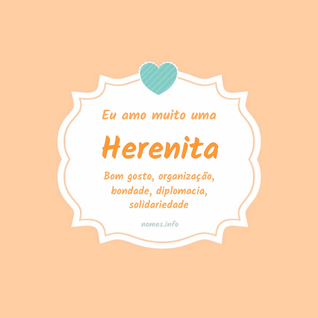 Eu amo muito Herenita