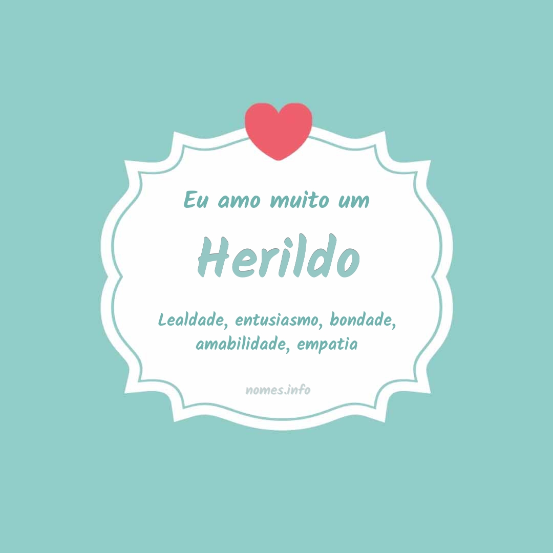 Eu amo muito Herildo