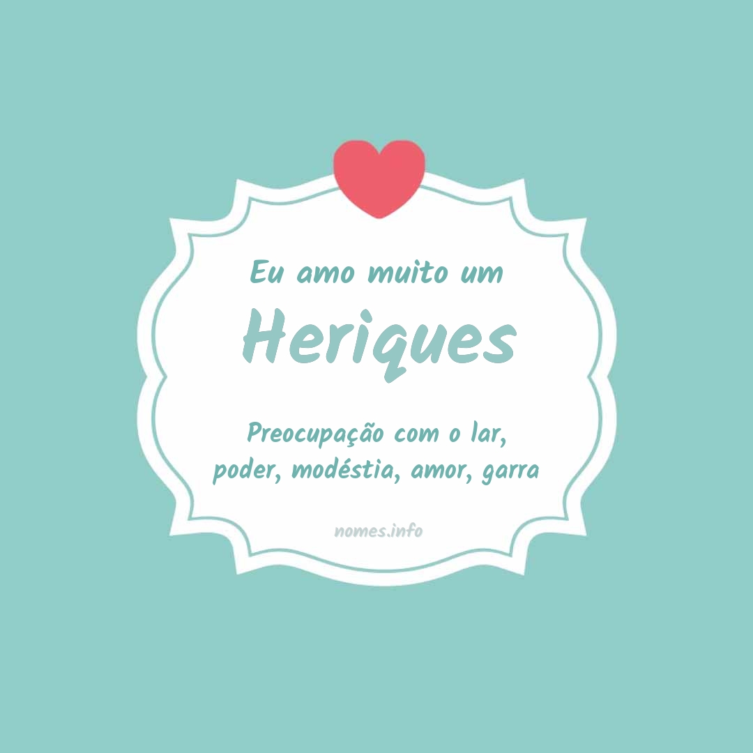 Eu amo muito Heriques