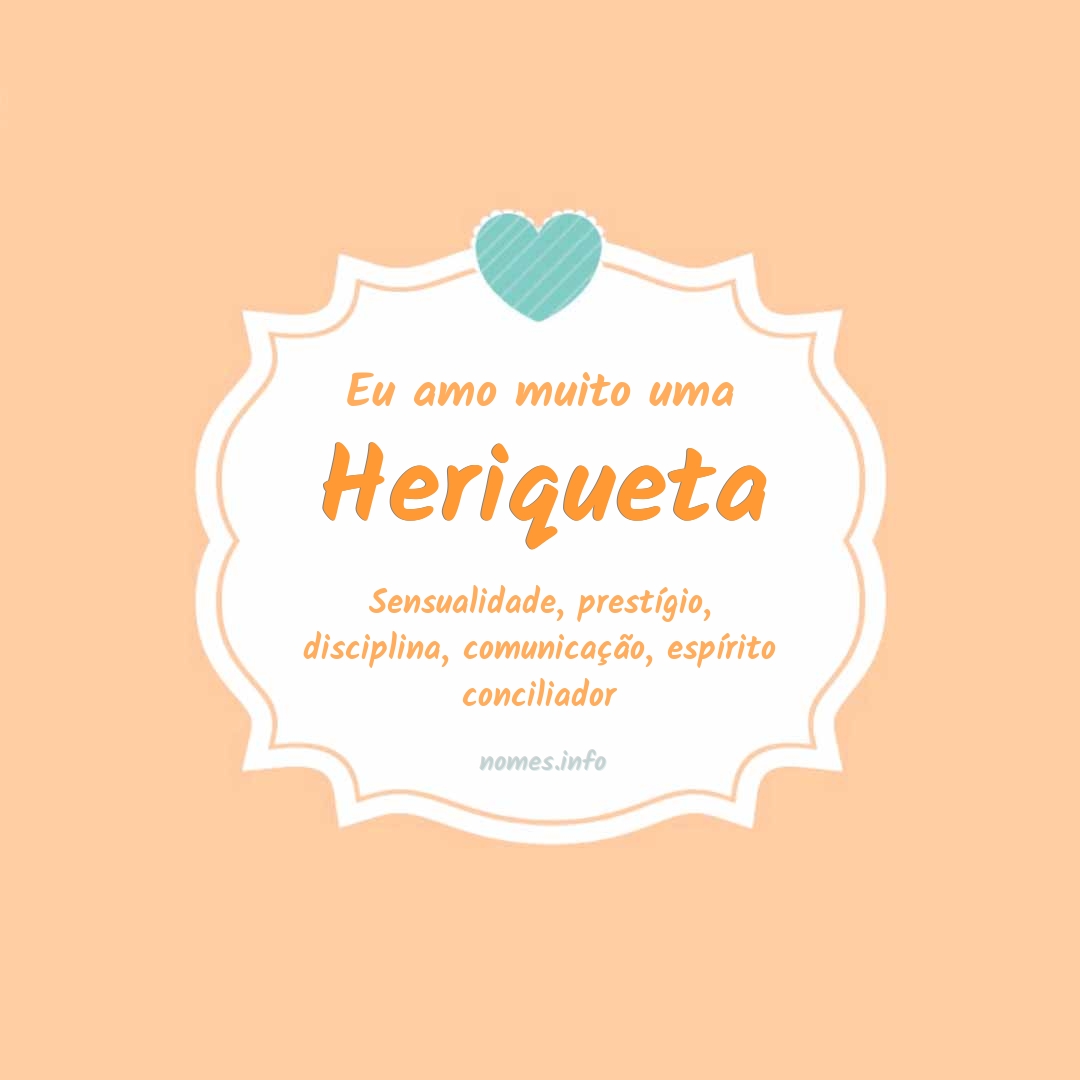 Eu amo muito Heriqueta