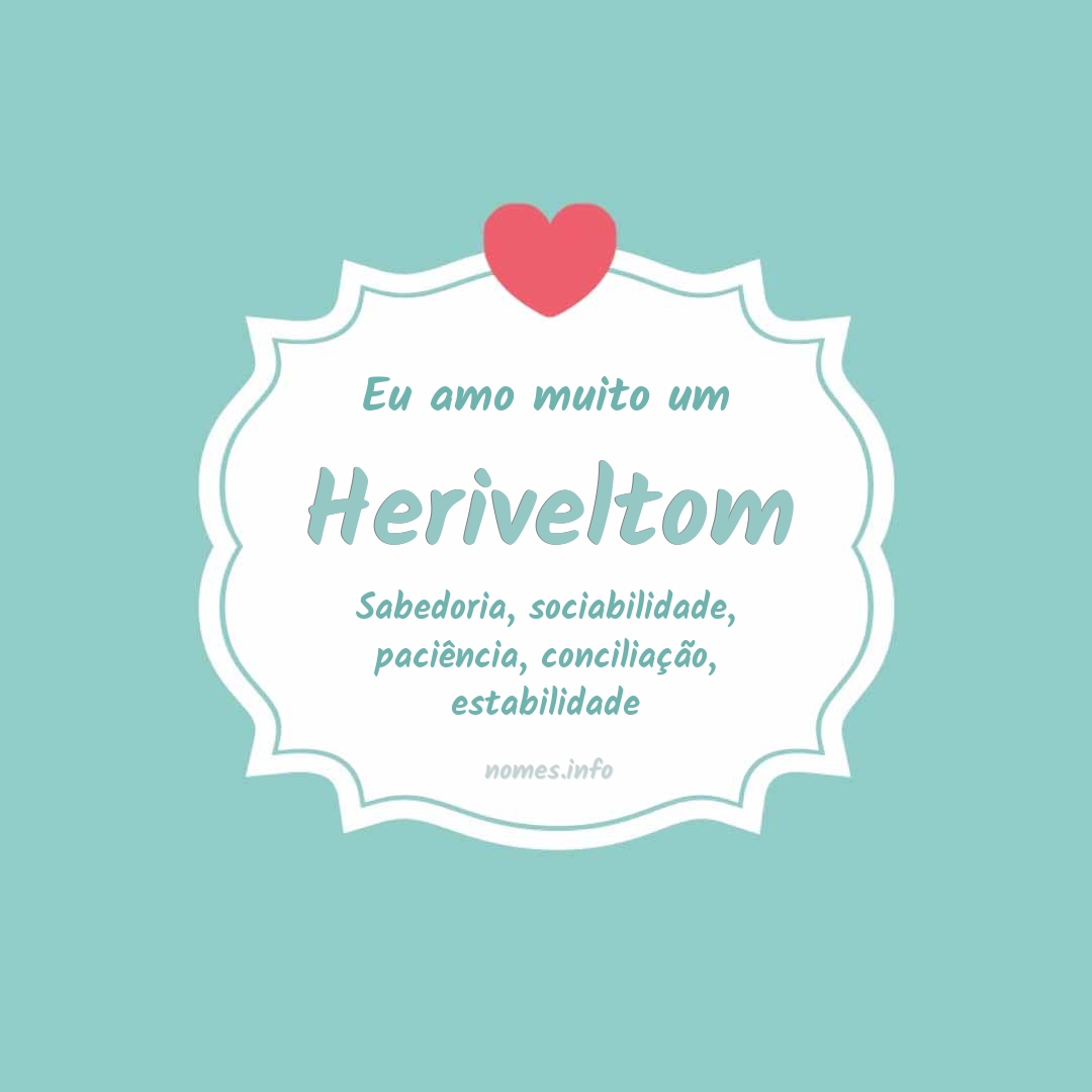 Eu amo muito Heriveltom