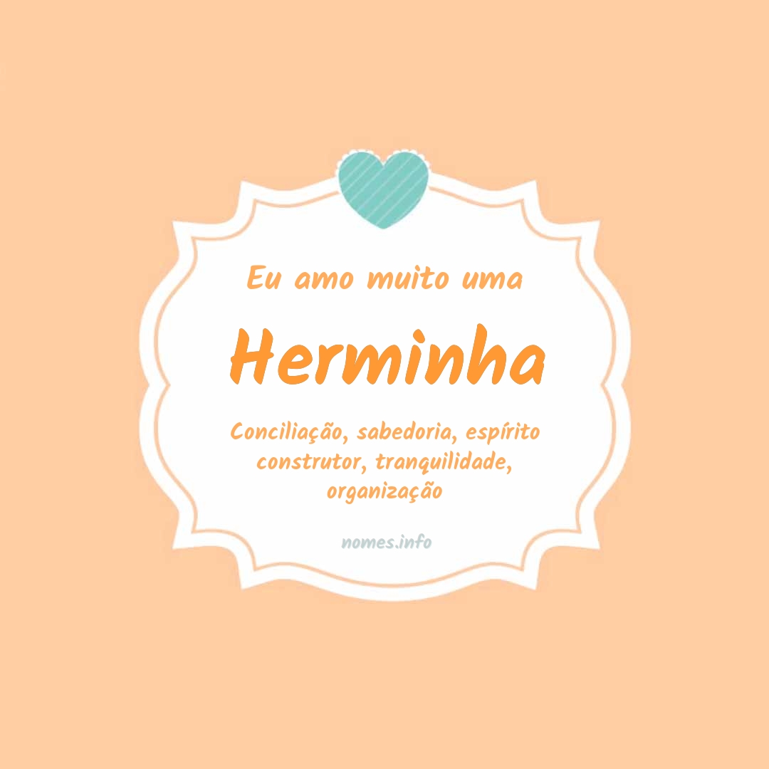 Eu amo muito Herminha