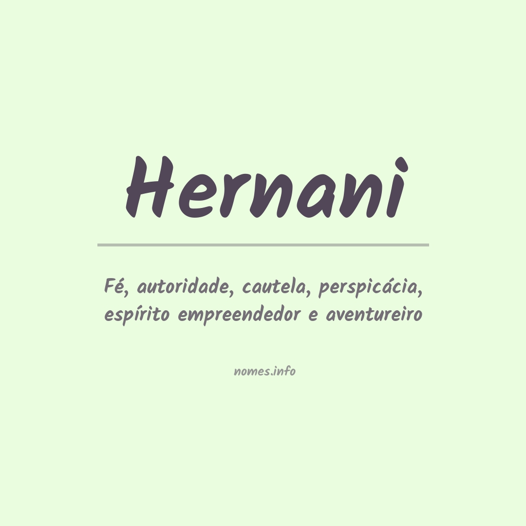 Significado do nome Hernani Significado do nome Hernani