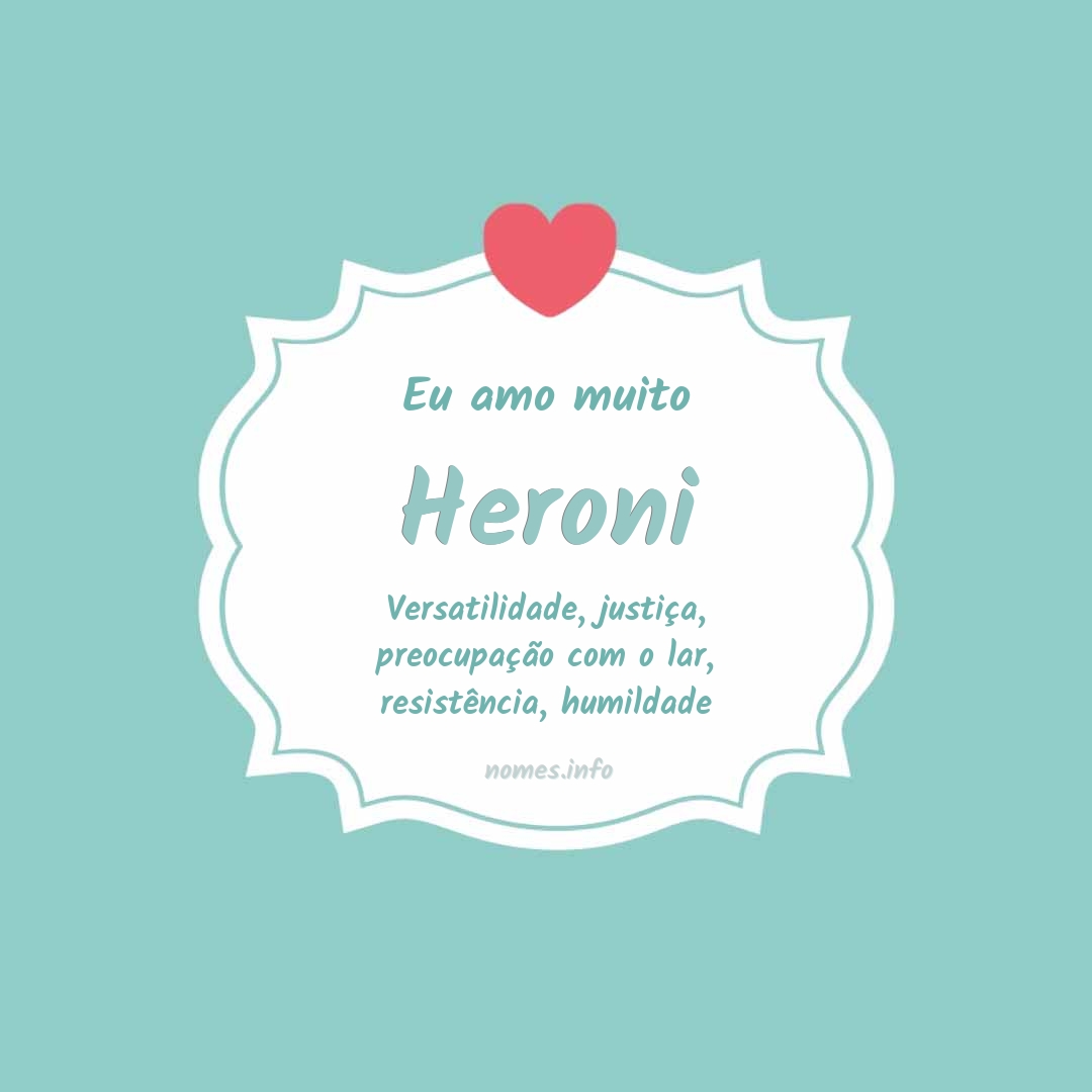Eu amo muito Heroni