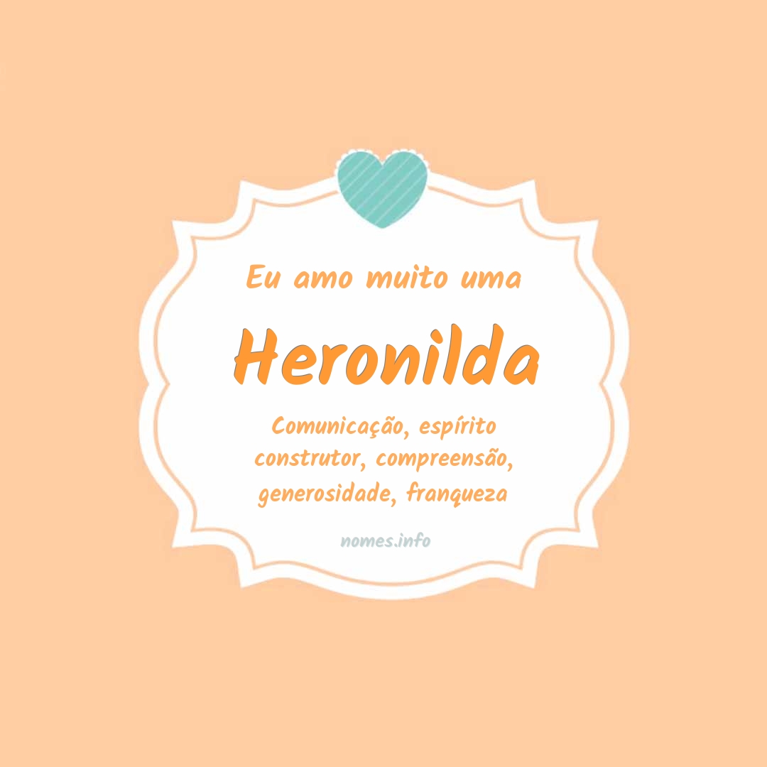 Eu amo muito Heronilda