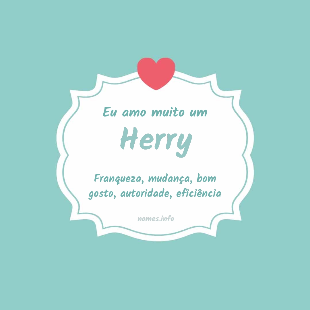 Eu amo muito Herry