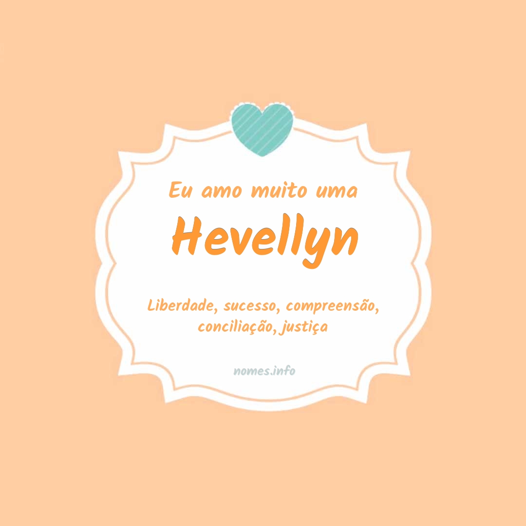 Eu amo muito Hevellyn