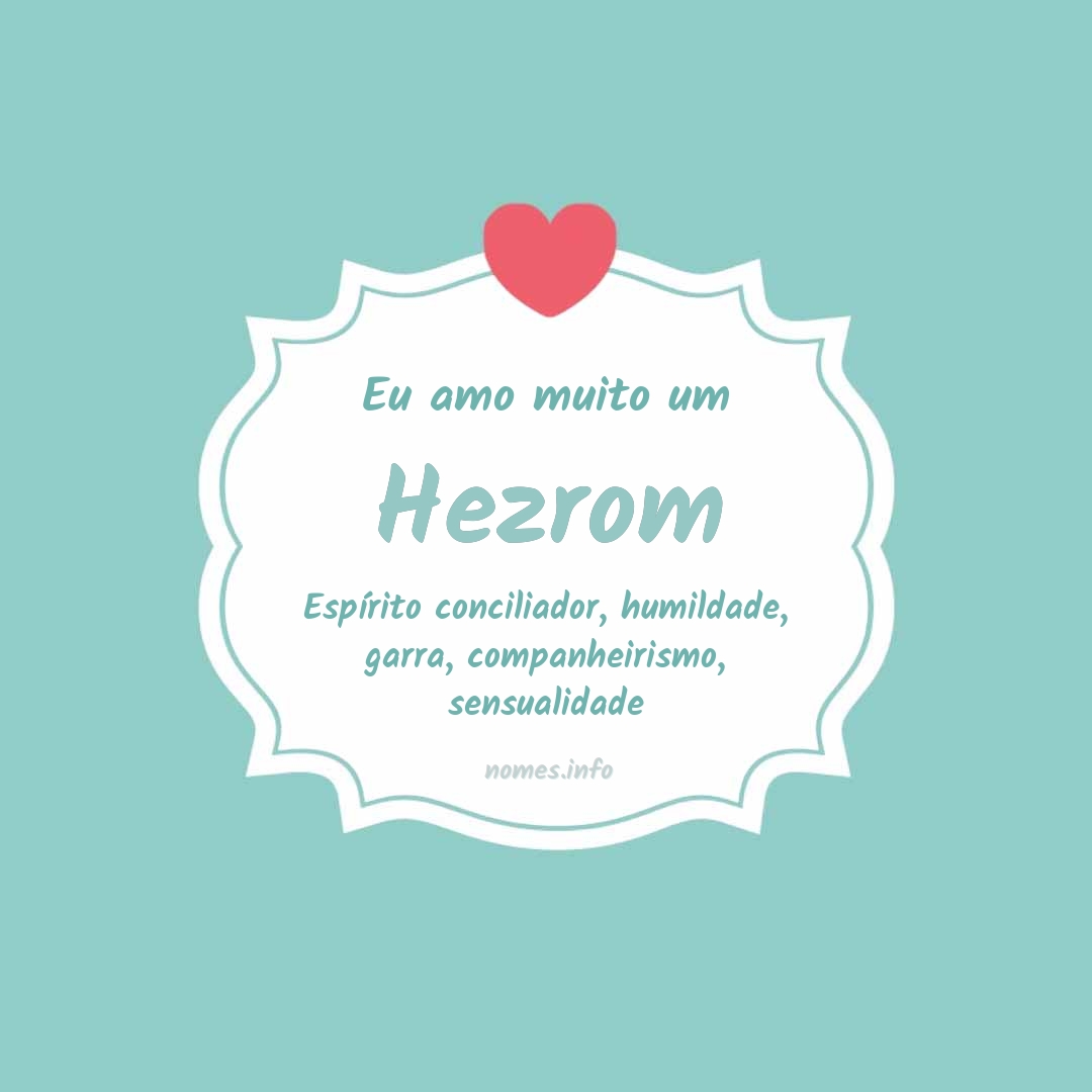 Eu amo muito Hezrom