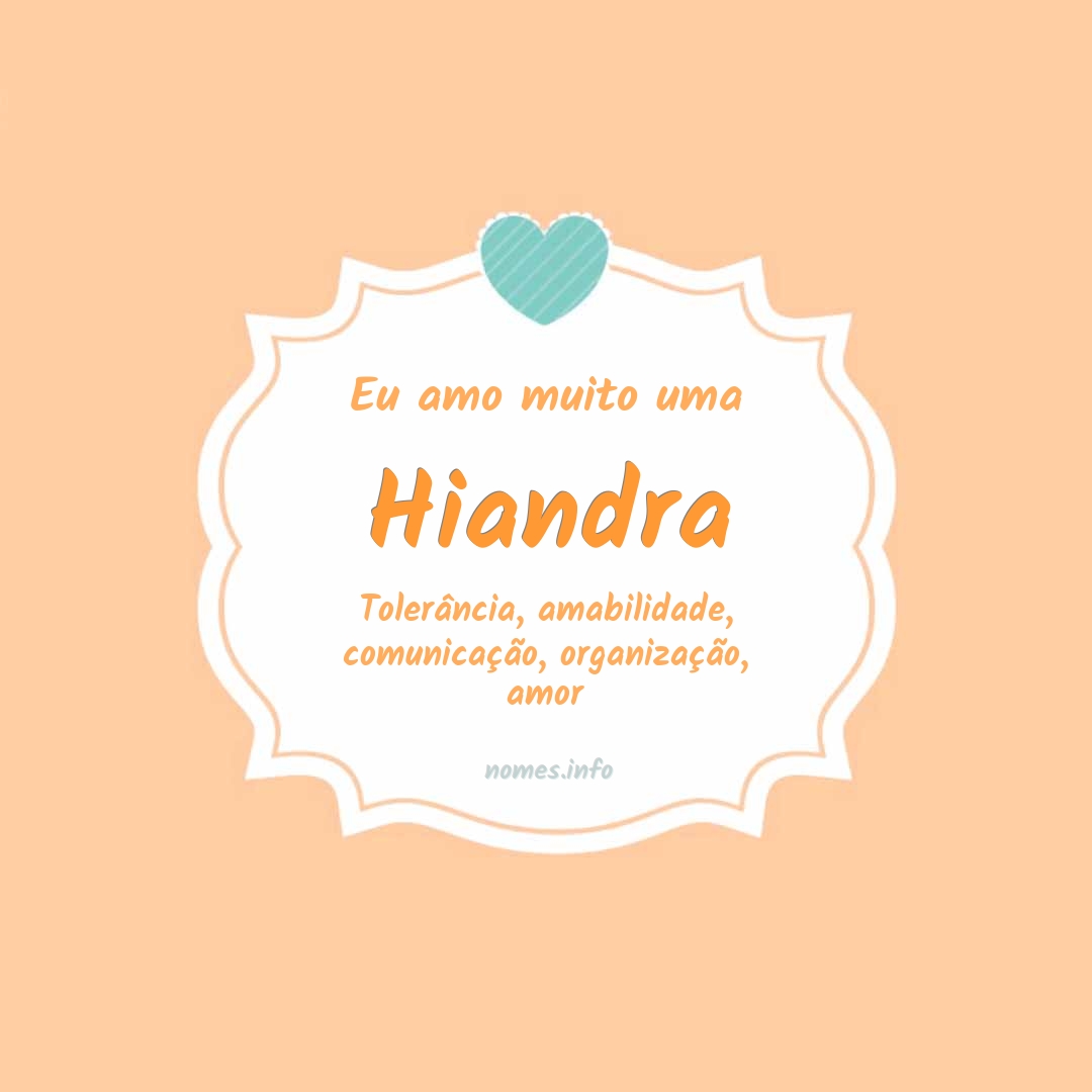 Eu amo muito Hiandra