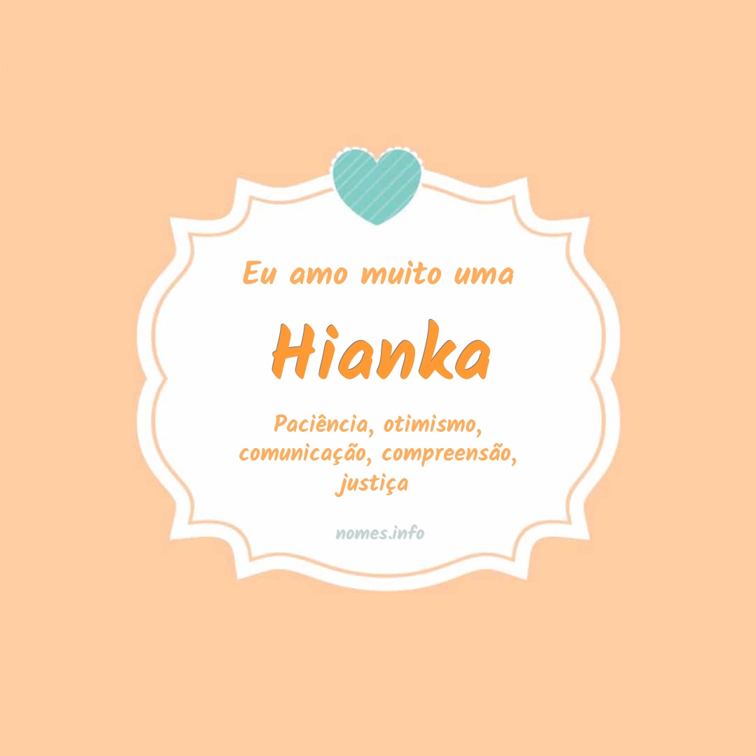 Eu amo muito Hianka