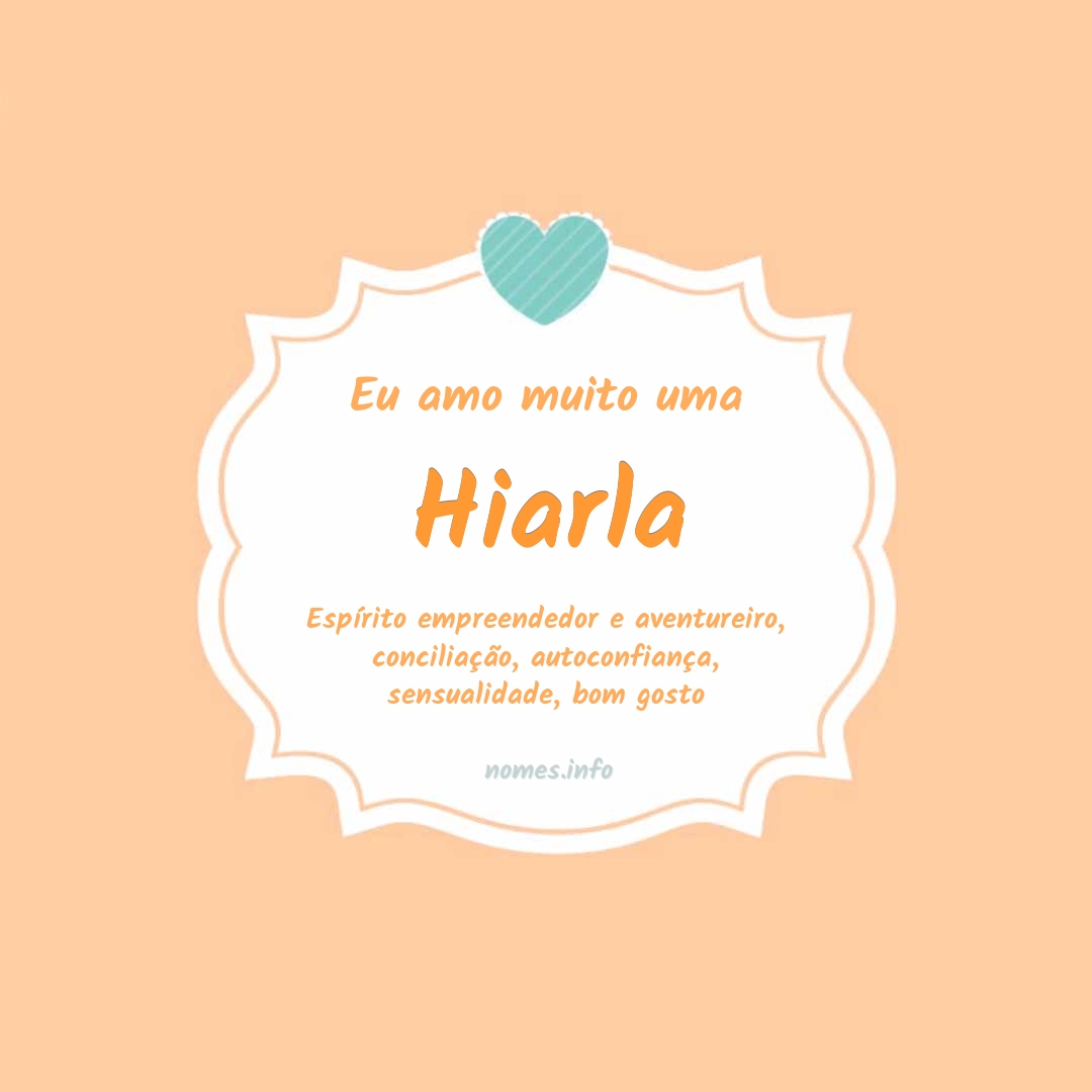 Eu amo muito Hiarla