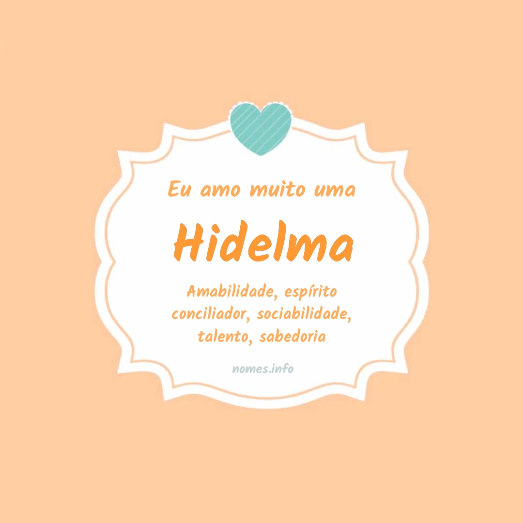 Eu amo muito Hidelma