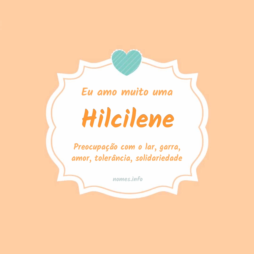 Eu amo muito Hilcilene