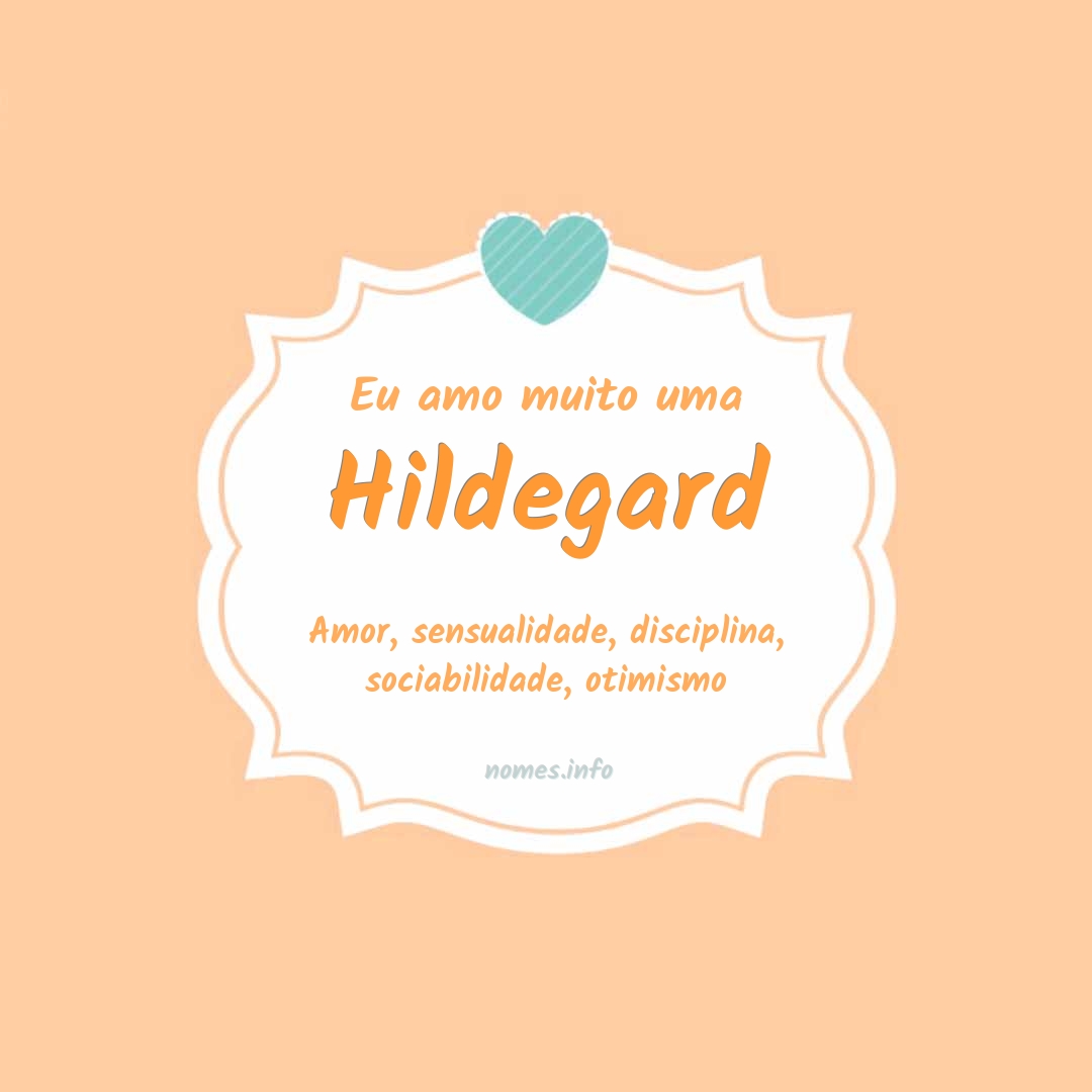 Eu amo muito Hildegard