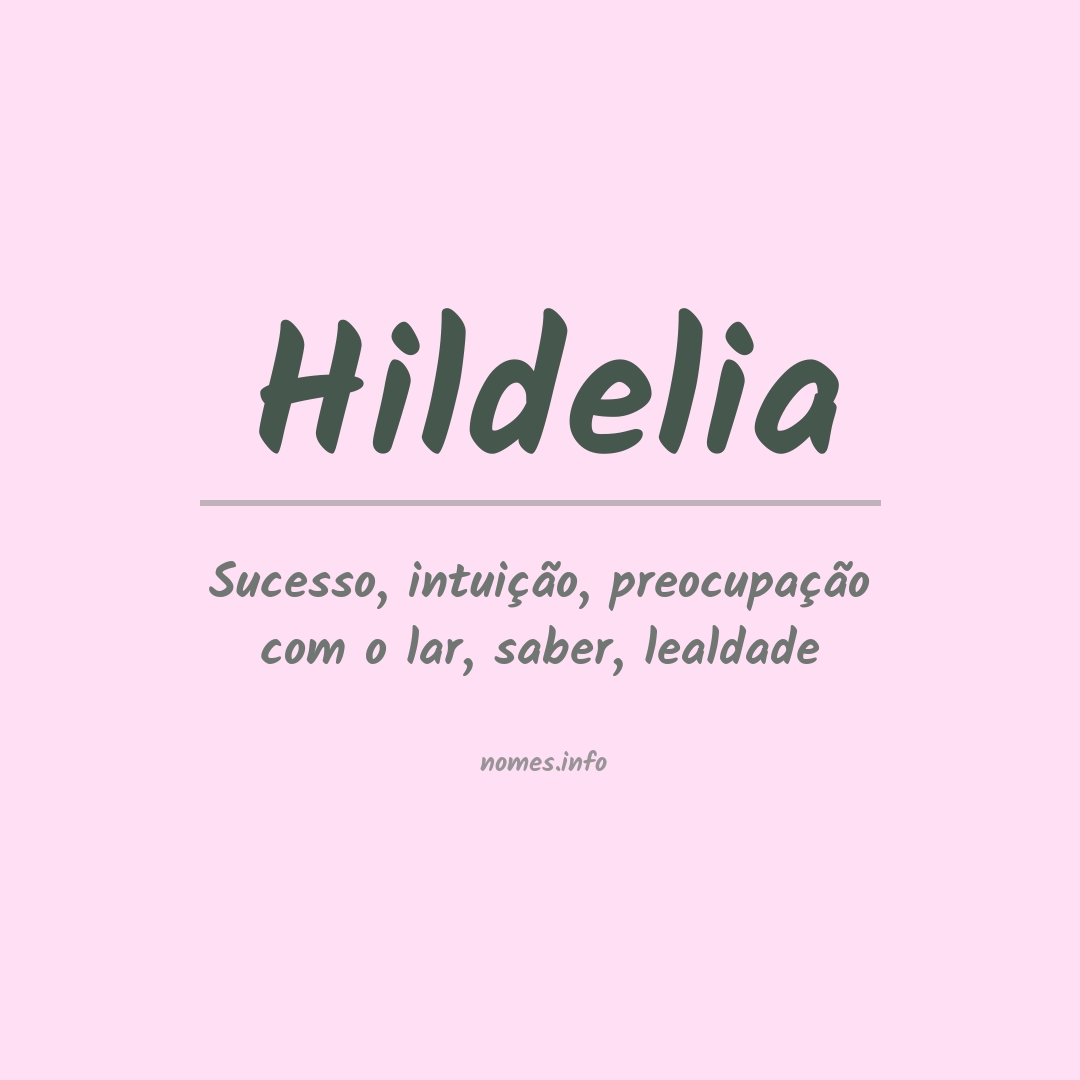 Significado do nome Hildelia