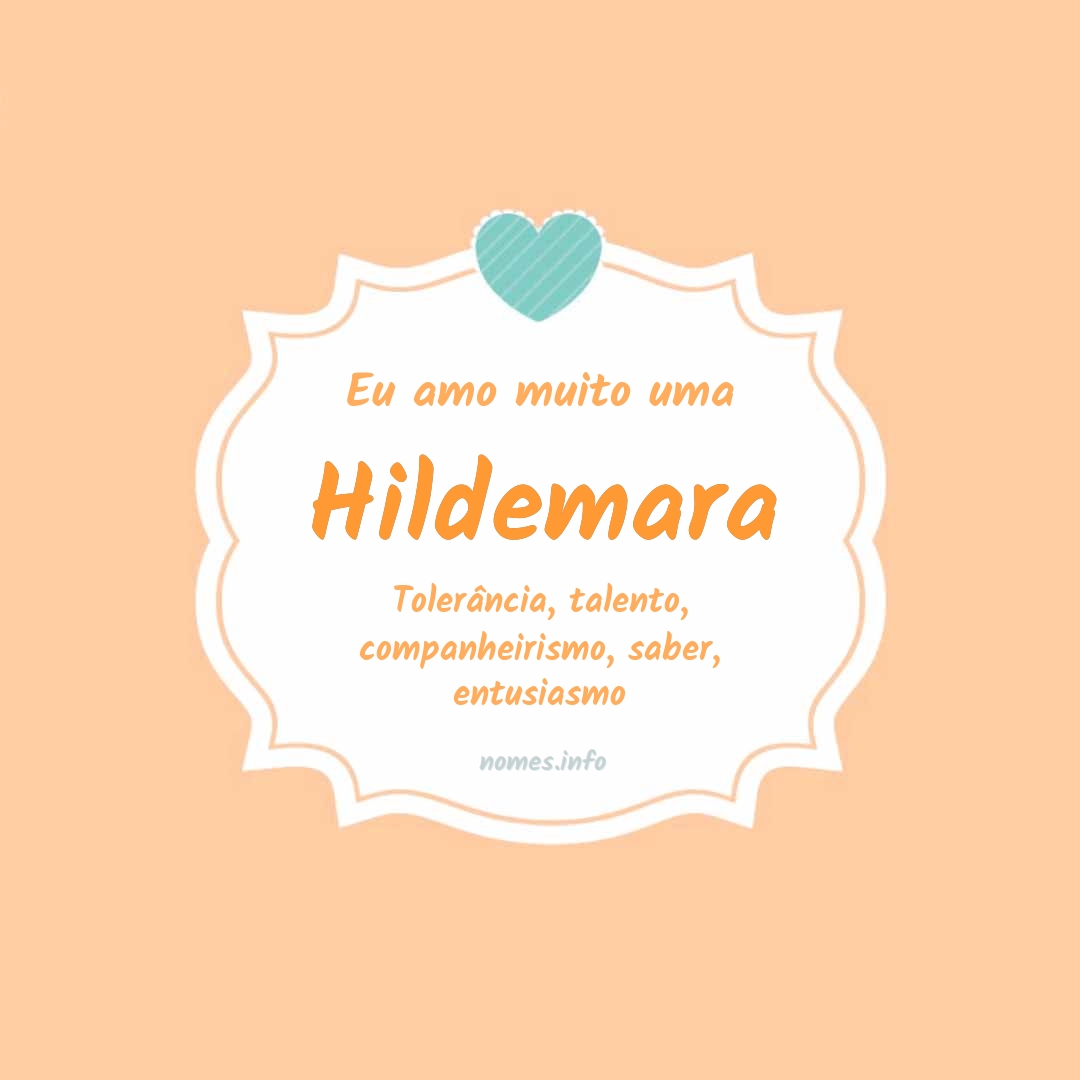 Eu amo muito Hildemara