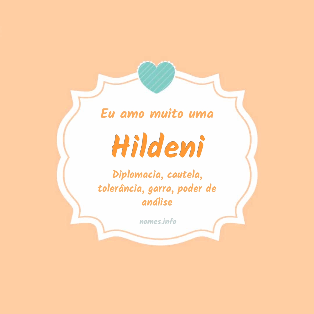 Eu amo muito Hildeni