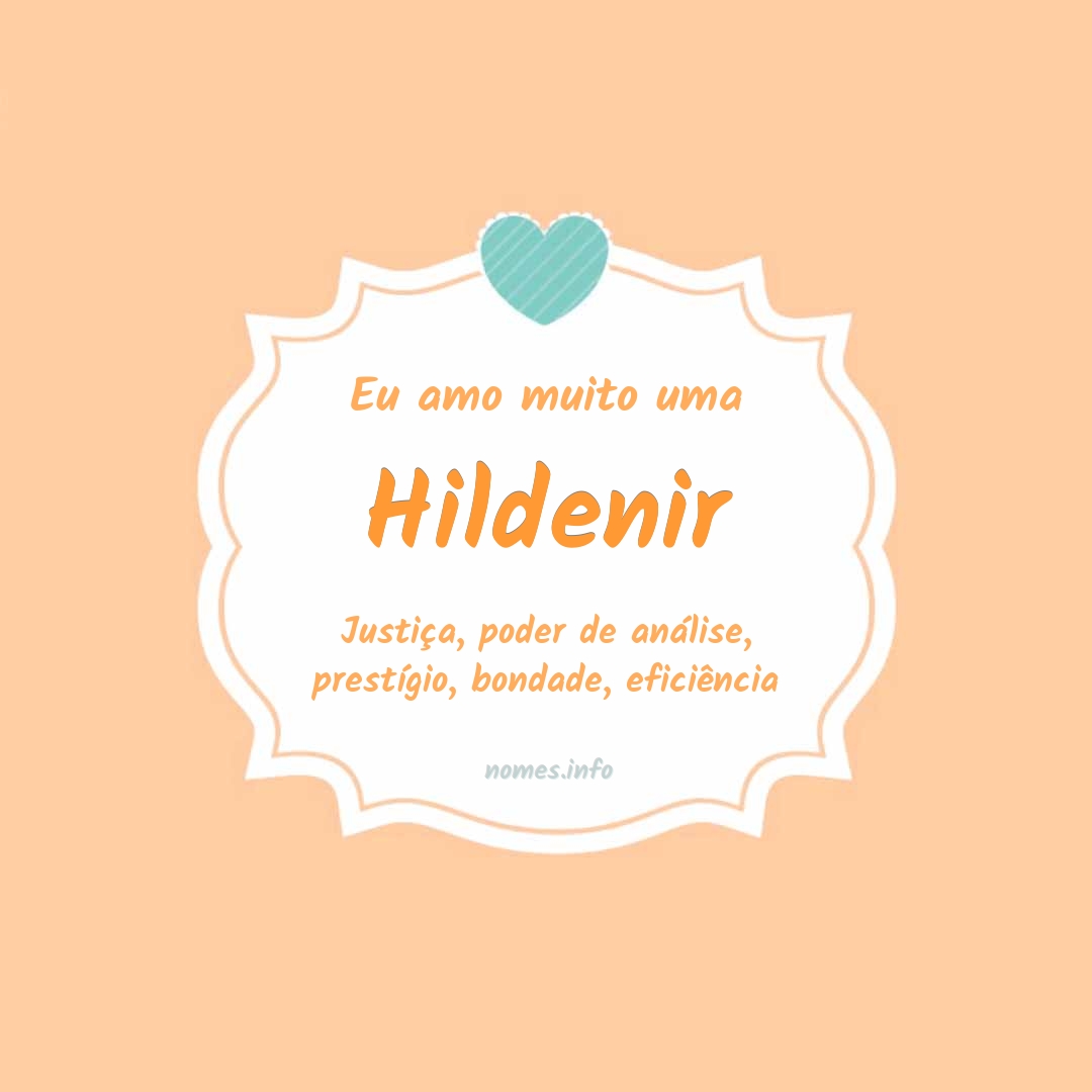 Eu amo muito Hildenir