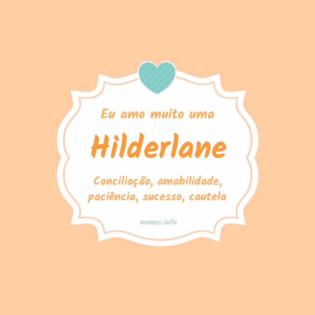 Eu amo muito Hilderlane