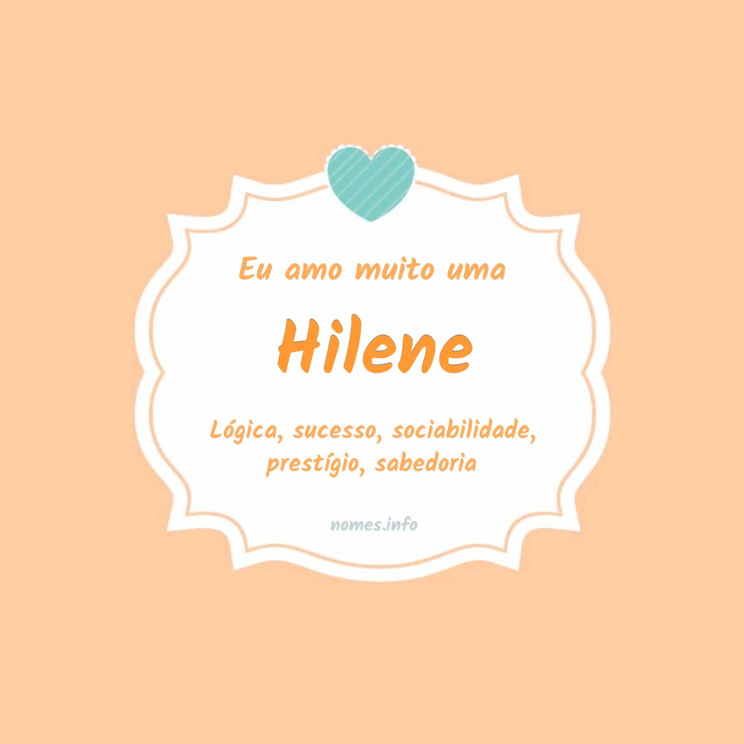 Eu amo muito Hilene