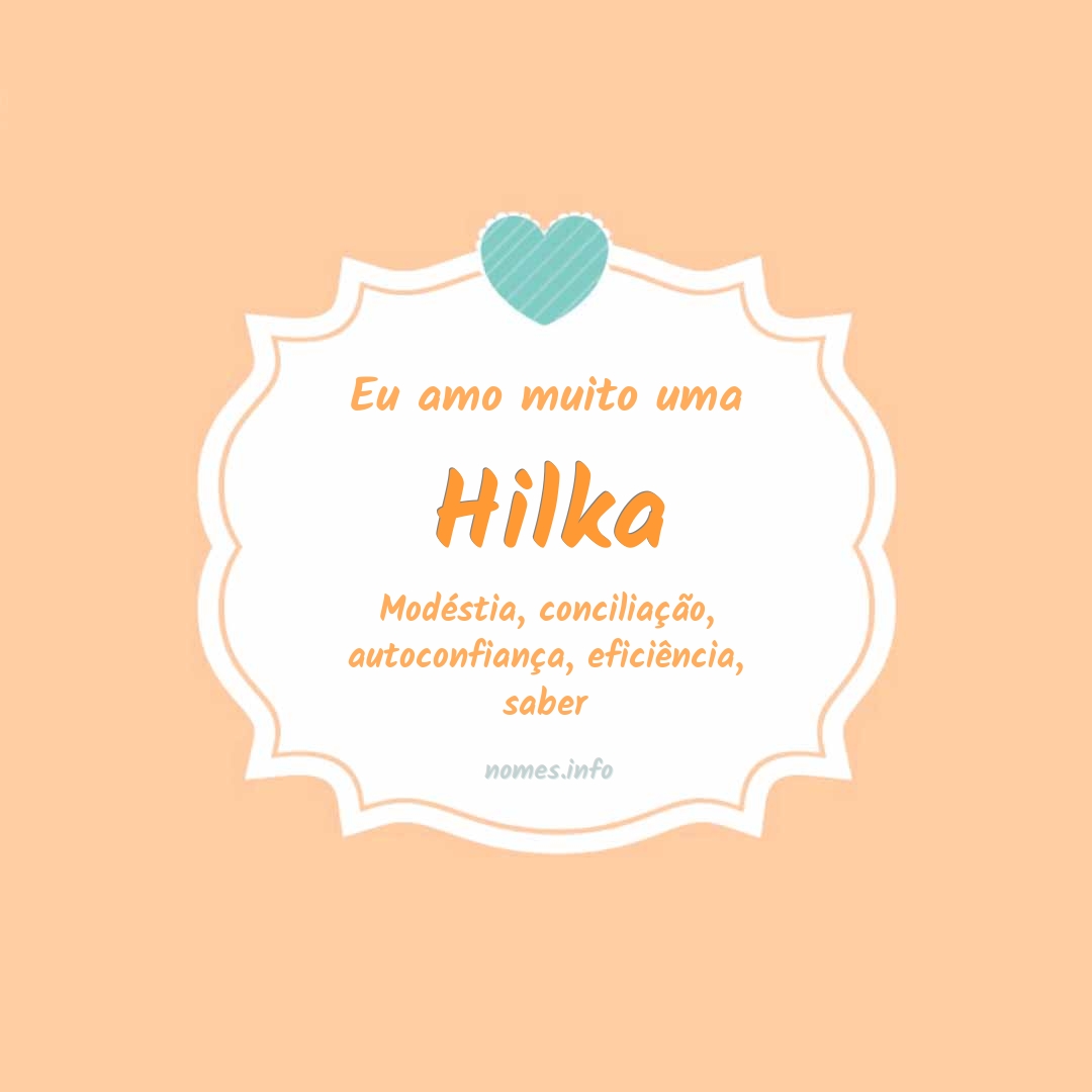 Eu amo muito Hilka
