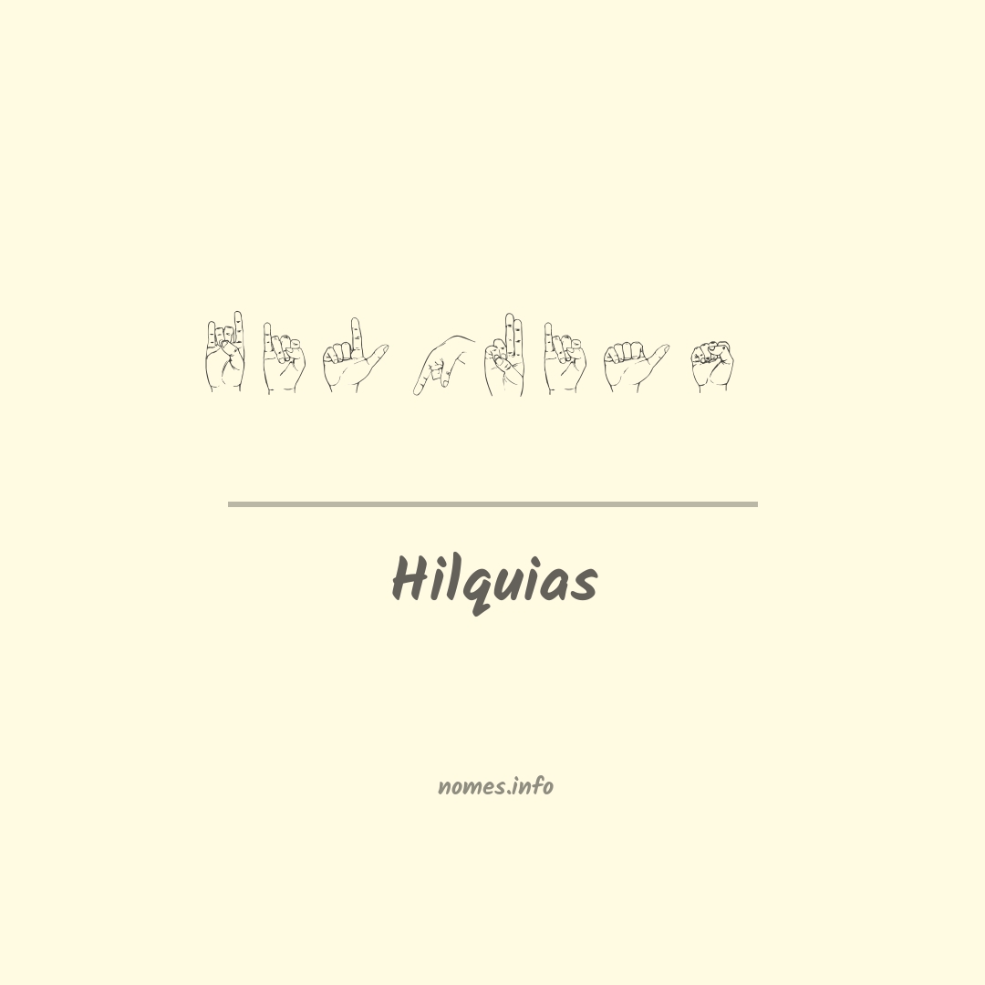 Hilquias em Libras