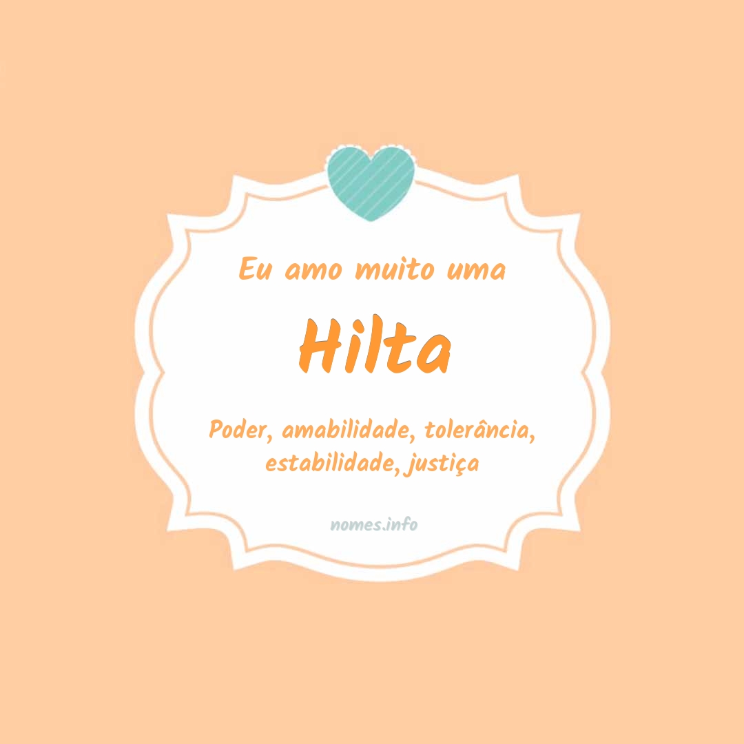 Eu amo muito Hilta