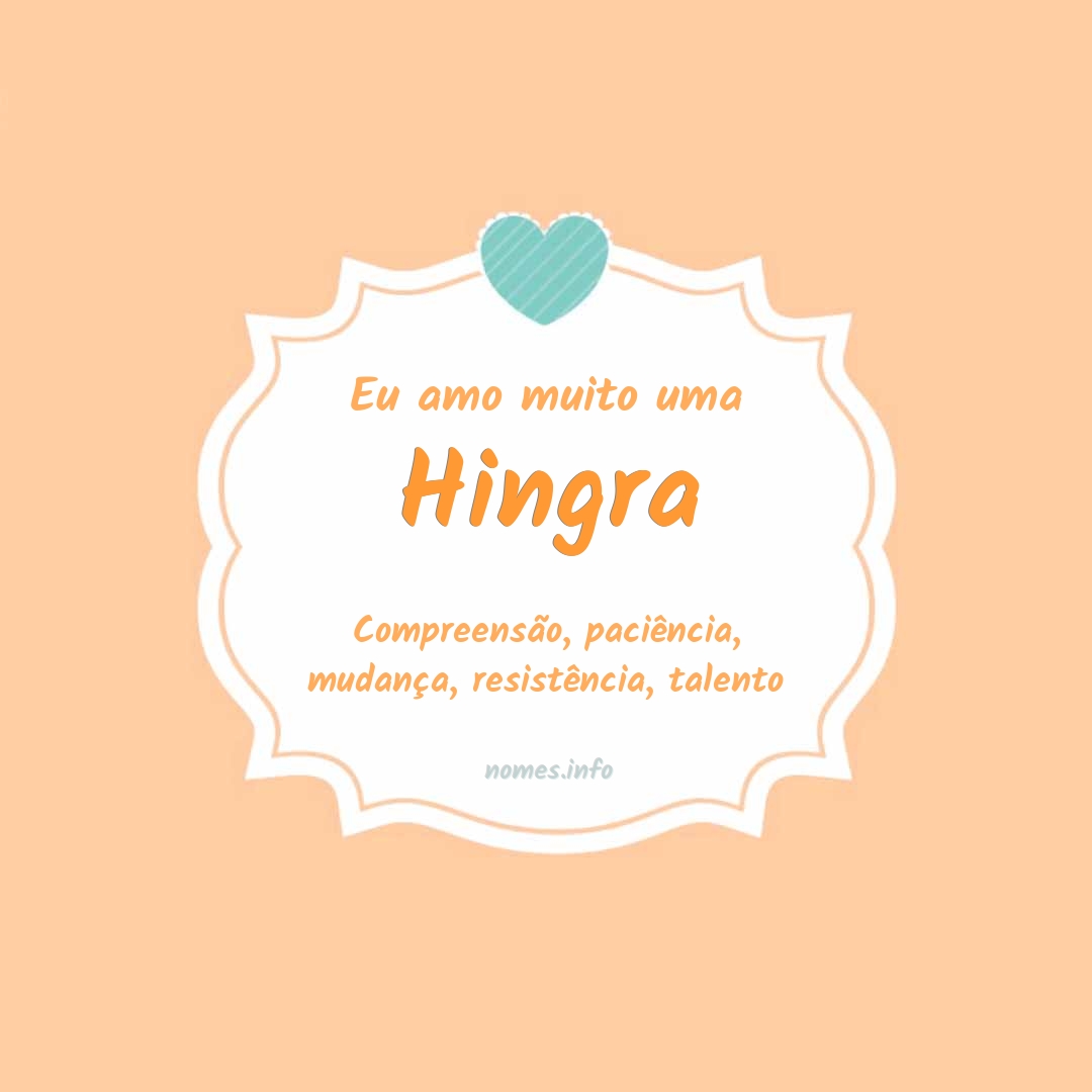 Eu amo muito Hingra