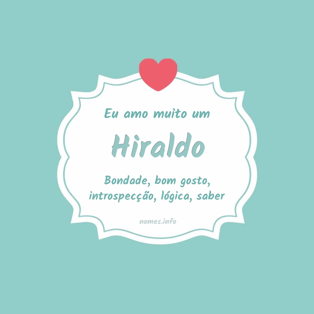 Eu amo muito Hiraldo