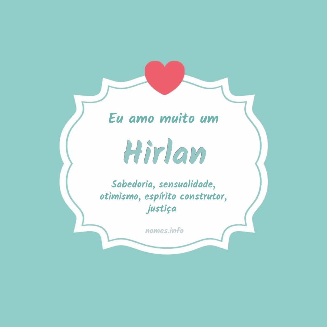 Eu amo muito Hirlan