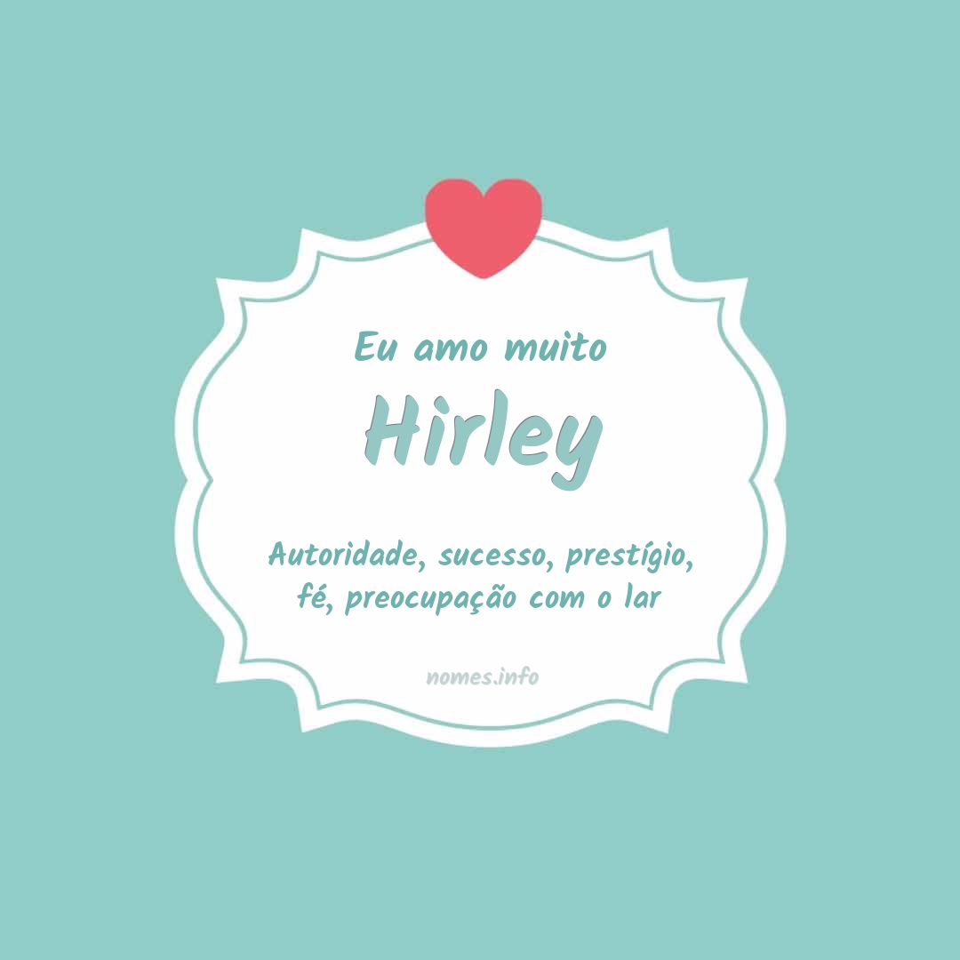 Eu amo muito Hirley