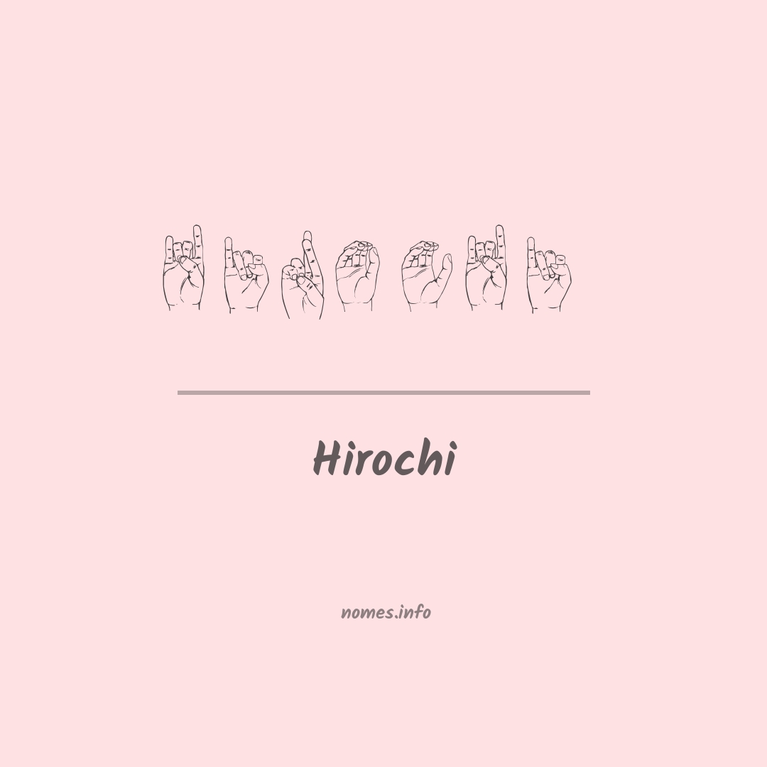 Hirochi em Libras