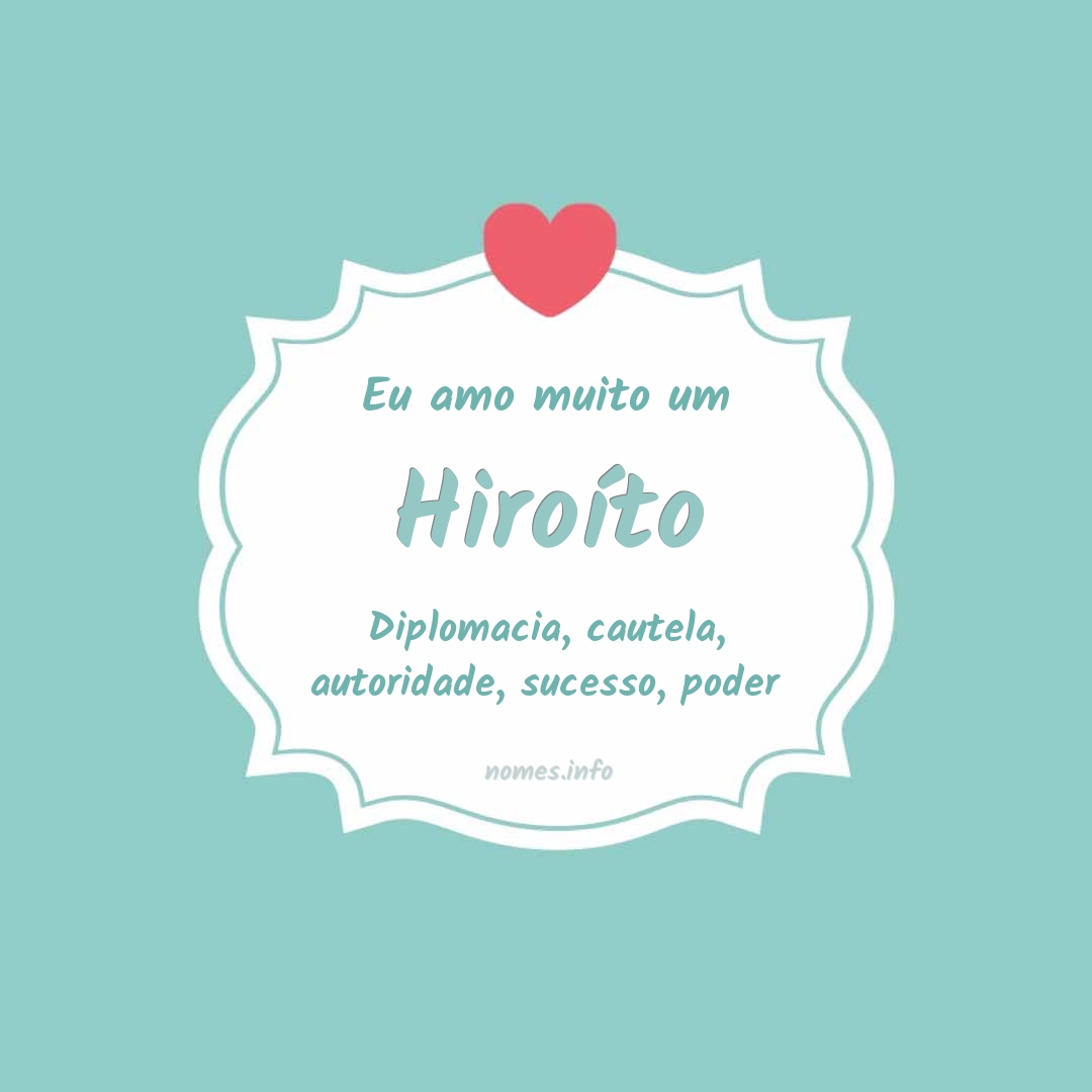 Eu amo muito Hiroíto