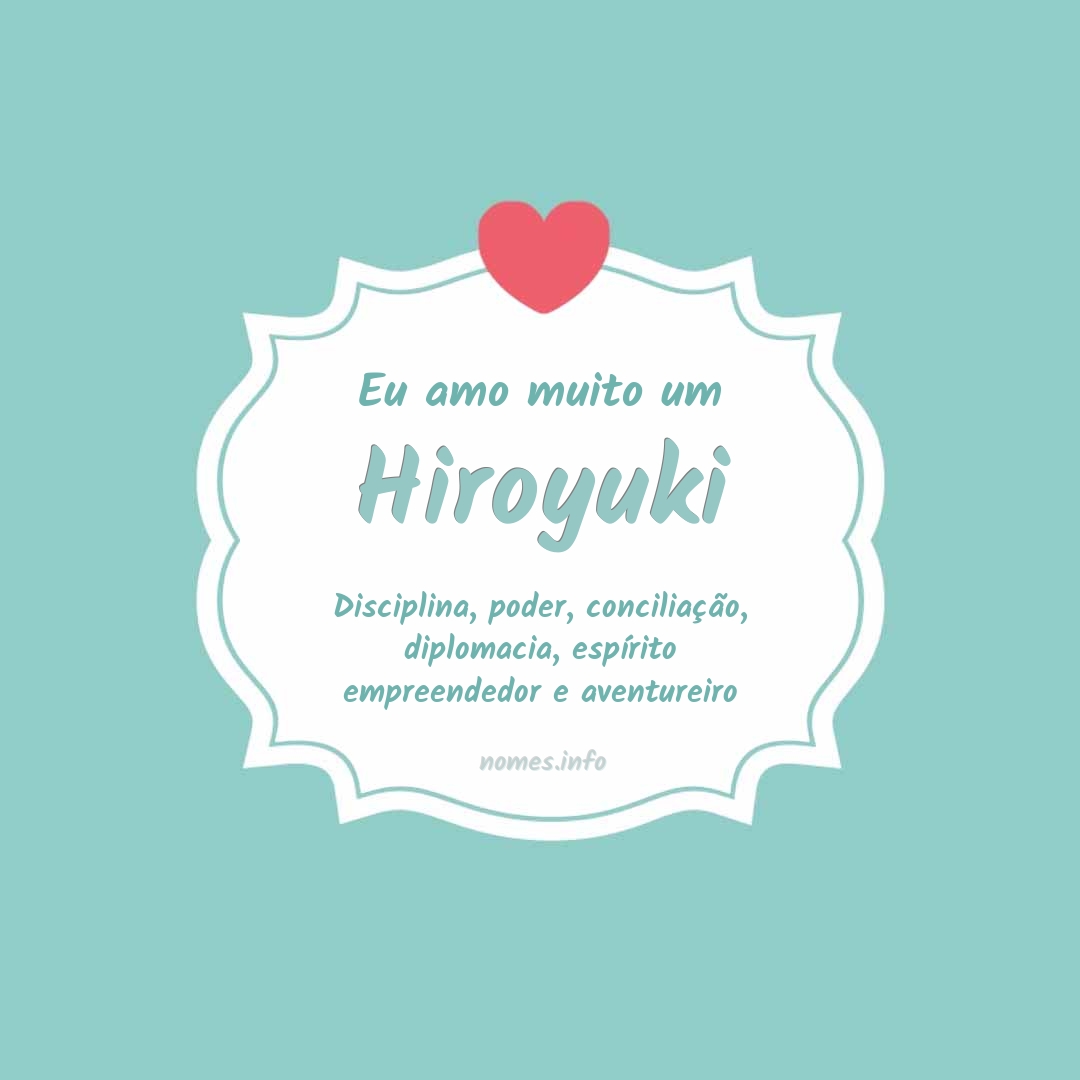 Eu amo muito Hiroyuki
