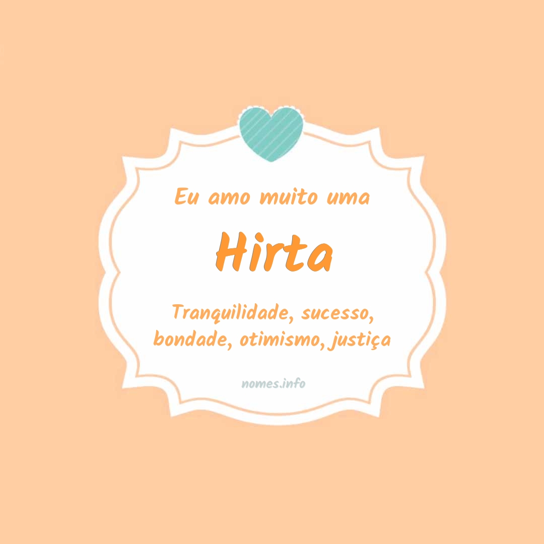 Eu amo muito Hirta