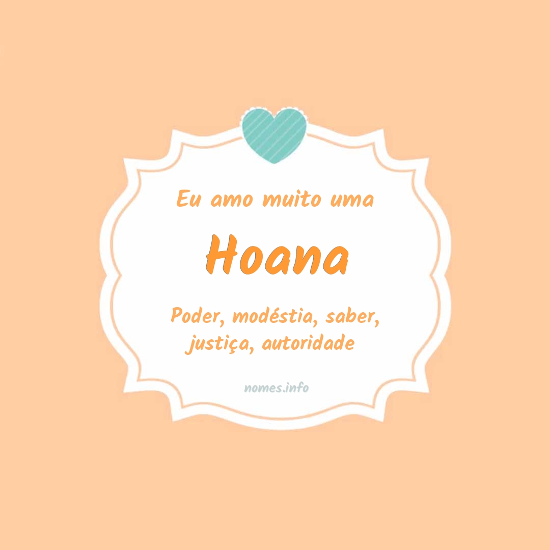 Eu amo muito Hoana