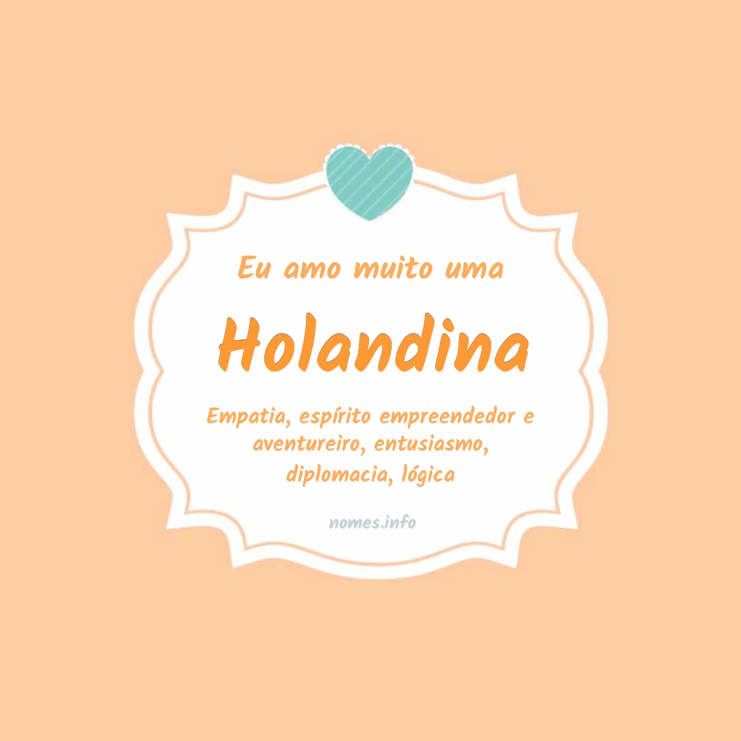 Eu amo muito Holandina