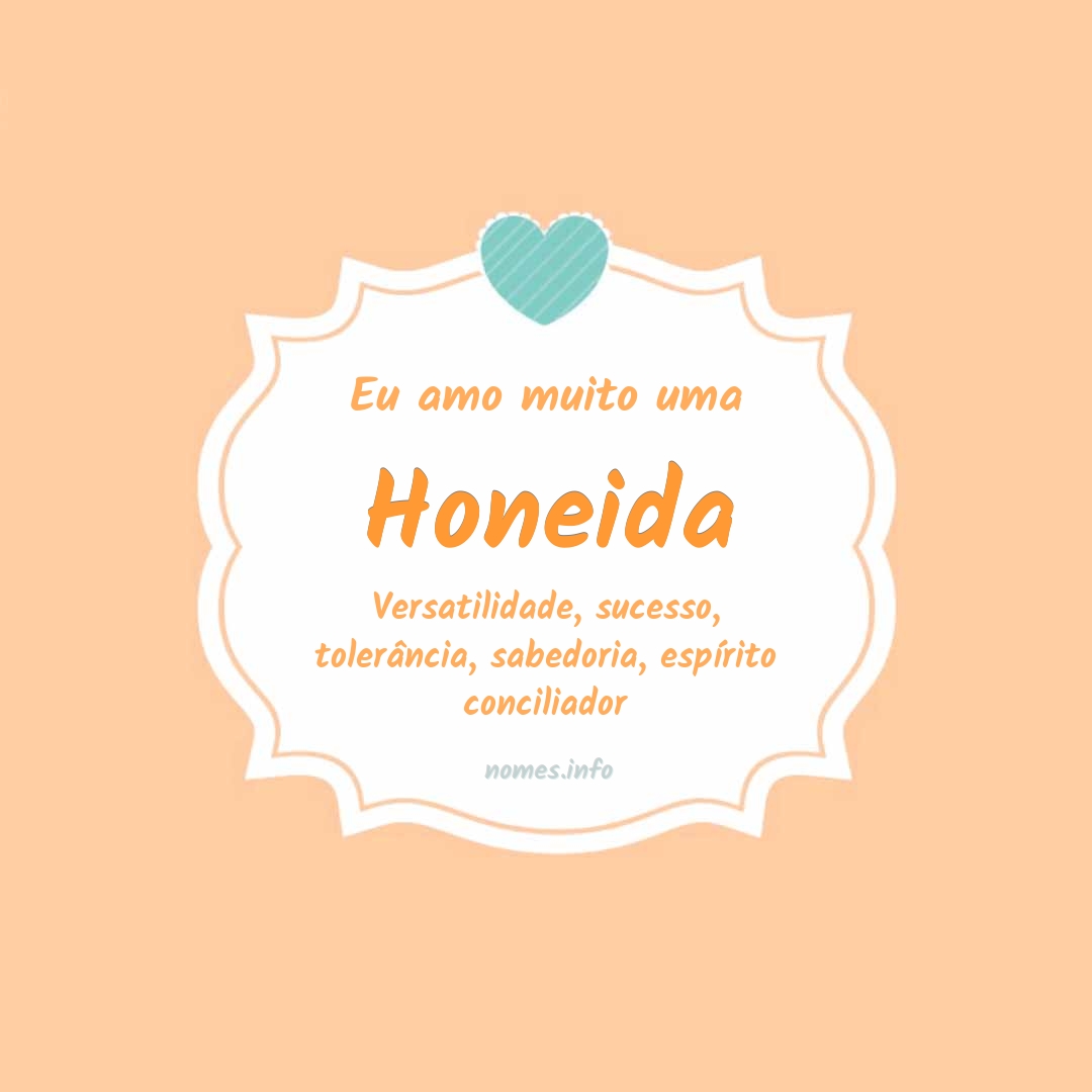 Eu amo muito Honeida