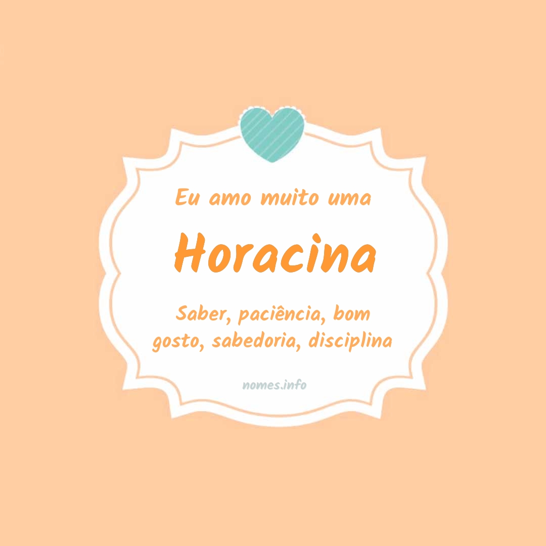 Eu amo muito Horacina