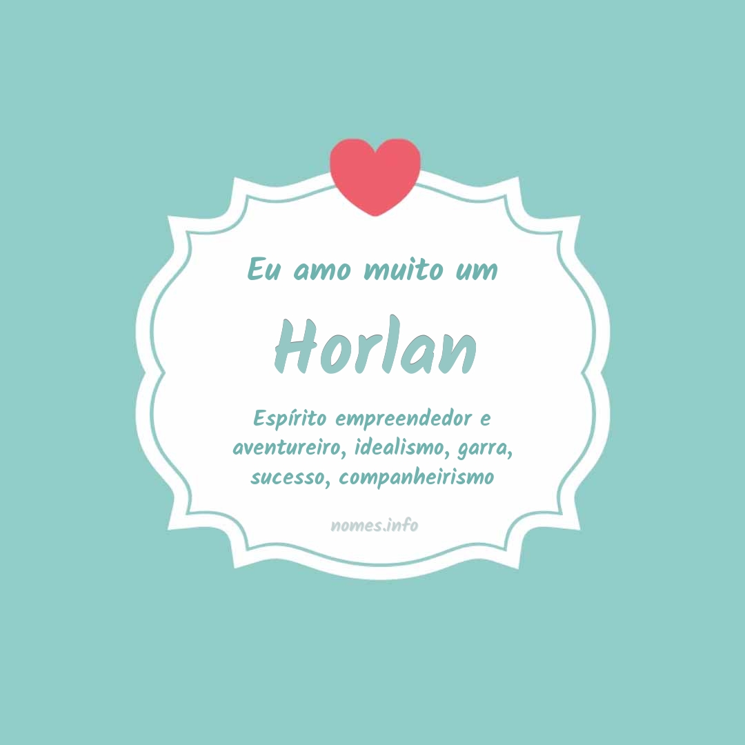 Eu amo muito Horlan